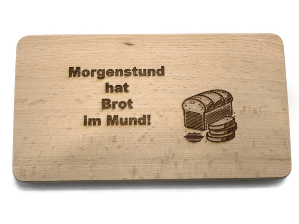 Frühstücksbrettchen Morgenstund hat Brot im Mund aus Buchenholz 
